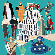 What have the Irish ever done for us?