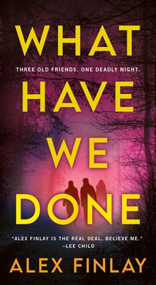 What Have We Done - Finlay, Alex