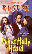 What Holly Heard - Stine, R L