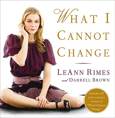 What I Cannot Change - Rimes, LeAnn, and Brown, Darrell