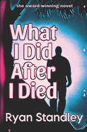What I Did After I Died