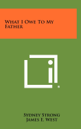 What I Owe to My Father