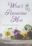 What I Remember Most