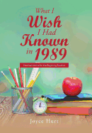 What I Wish I Had Known in 1989: Practical Advice for the Beginning Teacher