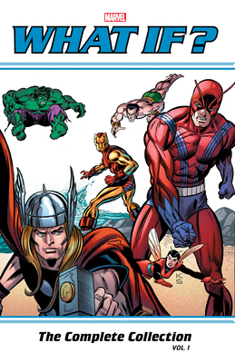 What If? Classic: The Complete Collection Vol. 1 - Thomas, Roy, and Kane, Gil, and Shooter, Jim