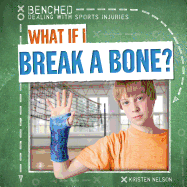 What If I Break a Bone?