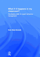 What if it happens in my classroom?: Developing skills for expert behaviour management