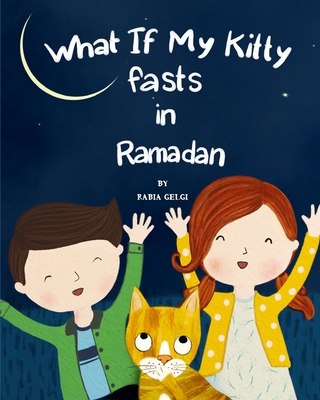 What if my Kitty fasts in Ramadan - Gelgi, Rabia