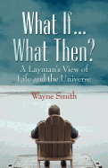 What If... What Then?