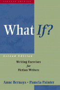 What If?: Writing Exercises for Fiction Writers