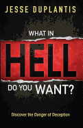 What in Hell Do You Want?
