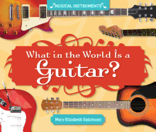 What in the World Is a Guitar?