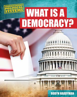 What Is a Democracy? - Hardyman, Robyn