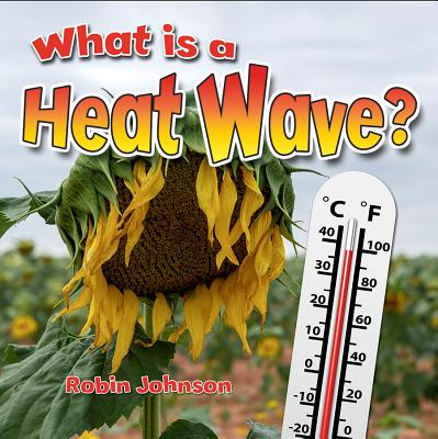 What Is a Heat Wave? - Johnson, Robin