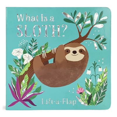 What Is a Sloth? - Cottage Door Press (Editor), and Swift, Ginger
