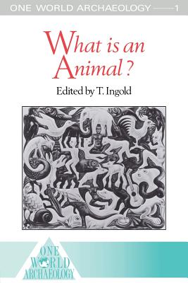 What Is an Animal? - Ingold, Tim (Editor)