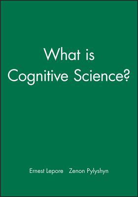 What Is Cognitive Science? - Lepore, Ernest (Editor), and Pylyshyn, Zenon (Editor)