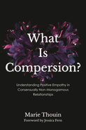 What Is Compersion?: Understanding Positive Empathy in Consensually Non-Monogamous Relationships