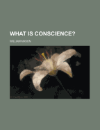 What Is Conscience?