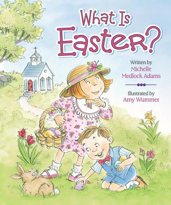 What Is Easter? - Medlock Adams, Michelle