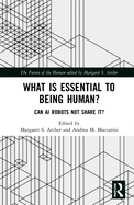 What is Essential to Being Human?: Can AI Robots Not Share It?