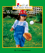 What Is Gravity? - Trumbauer, Lisa, and Larwa, David (Consultant editor), and Vargus, Nanci R, Ed.D. (Consultant editor)