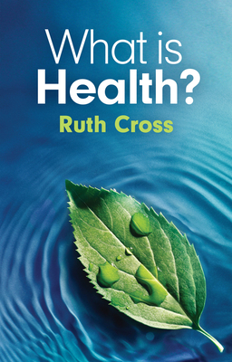 What is Health? - Cross, Ruth