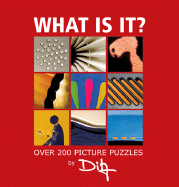 What Is It?: Over 200 Picture Puzzles - Ditz