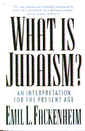 What Is Judaism?: An Interpretation for the Present Age