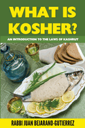 What Is Kosher?: An Introduction to the Laws of Kashrut