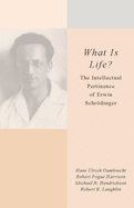 What Is Life?: The Intellectual Pertinence of Erwin Schr�dinger