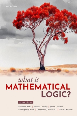 What Is Mathematical Logic? - Badia, Guillermo, and Crossley, John N., and Stillwell, John C.
