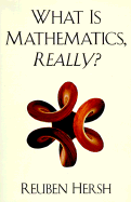 What Is Mathematics, Really?