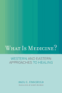 What Is Medicine?: Western and Eastern Approaches to Healing