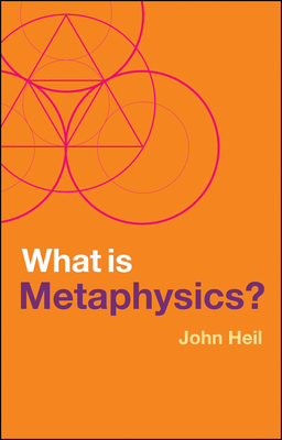 What is Metaphysics? - Heil, John
