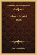 What Is Music? (1883)