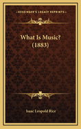 What Is Music? (1883)