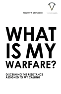 What Is My Warfare?: Discerning The Resistance Assigned To My Calling
