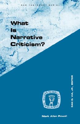 What Is Narrative Criticism? - Powell, Mark Allan (Foreword by)
