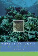 What Is Natural?: Coral Reef Crisis