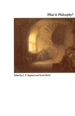 What Is Philosophy? - Ragland, C P (Editor), and Heidt, Sarah (Editor)