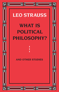 What Is Political Philosophy? and Other Studies