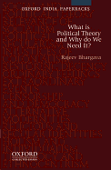 What Is Political Theory and Why Do We Need It?