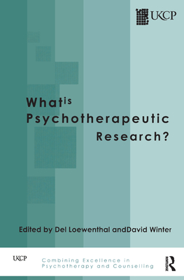 What is Psychotherapeutic Research? - Loewenthal, Del (Editor), and Winter, David (Editor)