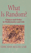 What Is Random?: Chance and Order in Mathematics and Life