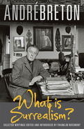 What Is Surrealism?: Selected Writings