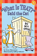 What Is That? Said the Cat