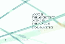 What Is the Architect Doing in the Jungle?: Biornametics