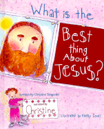 What is the Best Thing about Jesus?