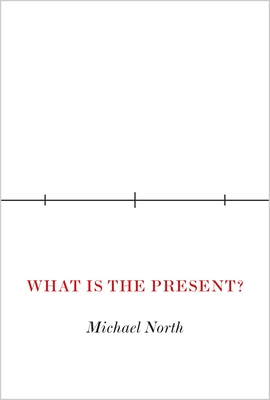 What Is the Present? - North, Michael
